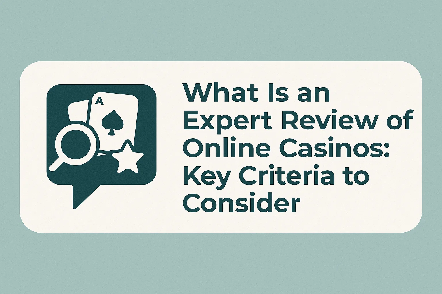 What Is an Expert Review of Online Casinos: Key Criteria to Consider